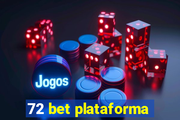 72 bet plataforma